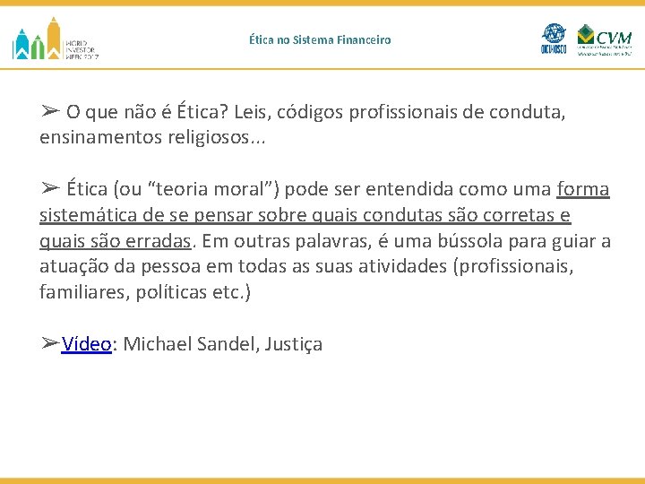 Ética no Sistema Financeiro ➢ O que não é Ética? Leis, códigos profissionais de