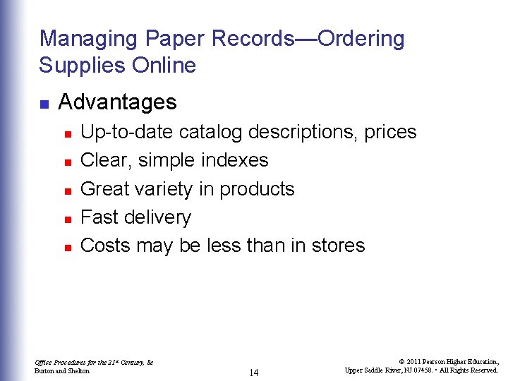 Managing Paper Records—Ordering Supplies Online n Advantages n n n Up-to-date catalog descriptions, prices