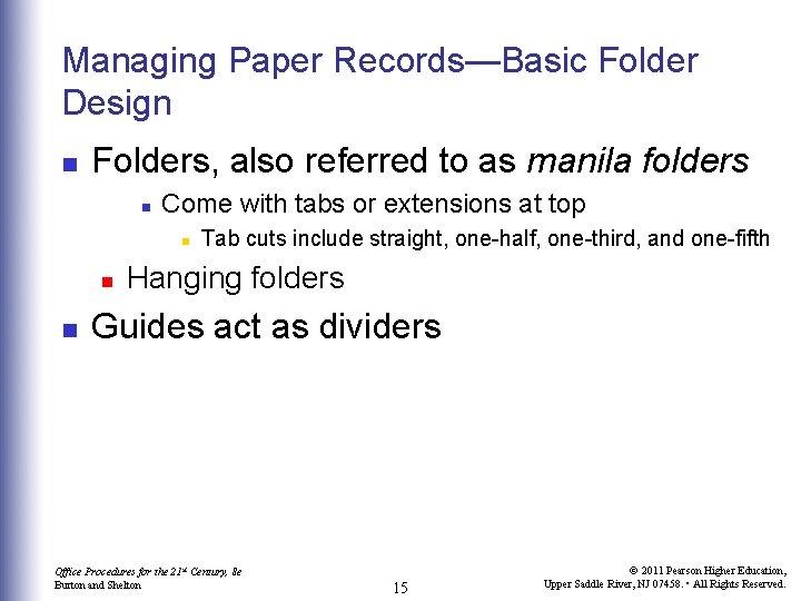 Managing Paper Records—Basic Folder Design n Folders, also referred to as manila folders n