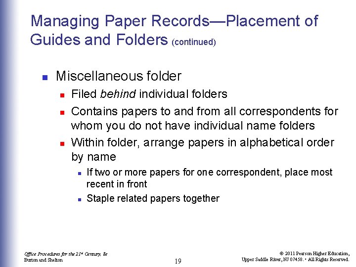 Managing Paper Records—Placement of Guides and Folders (continued) n Miscellaneous folder n n n