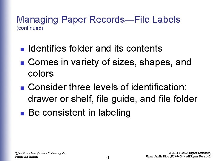 Managing Paper Records—File Labels (continued) n n Identifies folder and its contents Comes in