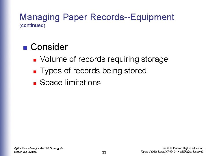 Managing Paper Records--Equipment (continued) n Consider n n n Volume of records requiring storage