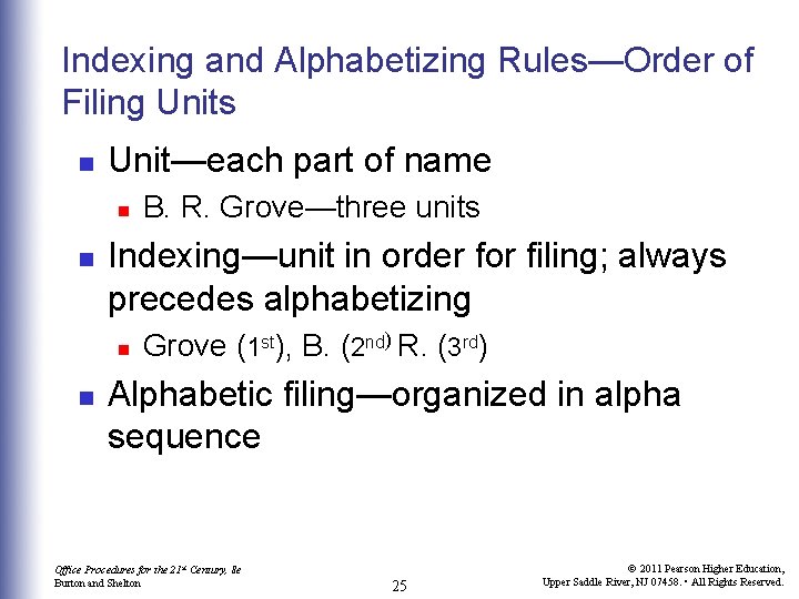 Indexing and Alphabetizing Rules—Order of Filing Units n Unit—each part of name n n