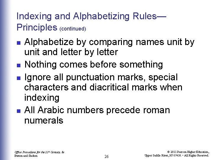 Indexing and Alphabetizing Rules— Principles (continued) n n Alphabetize by comparing names unit by