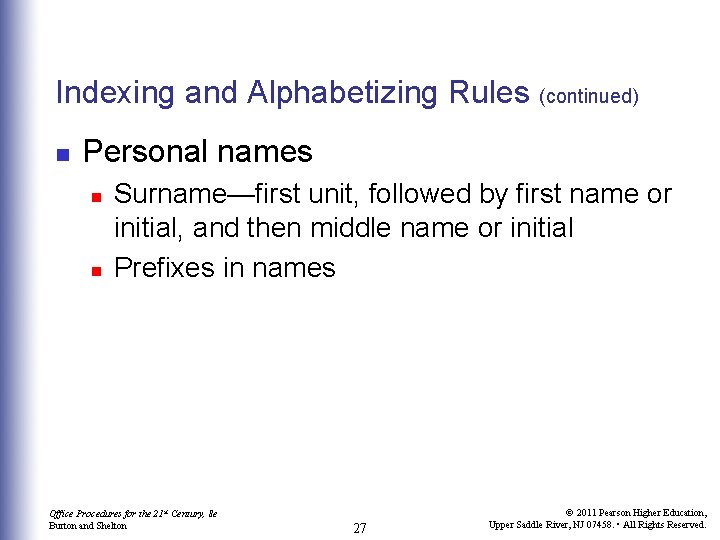 Indexing and Alphabetizing Rules (continued) n Personal names n n Surname—first unit, followed by