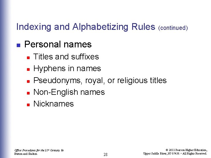 Indexing and Alphabetizing Rules n (continued) Personal names n n n Titles and suffixes