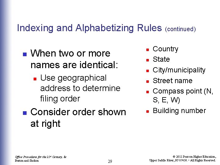 Indexing and Alphabetizing Rules n When two or more names are identical: n n