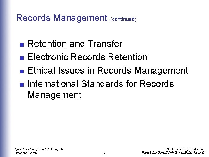 Records Management n n (continued) Retention and Transfer Electronic Records Retention Ethical Issues in