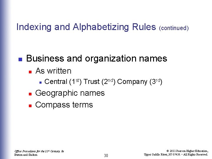 Indexing and Alphabetizing Rules n (continued) Business and organization names n As written n