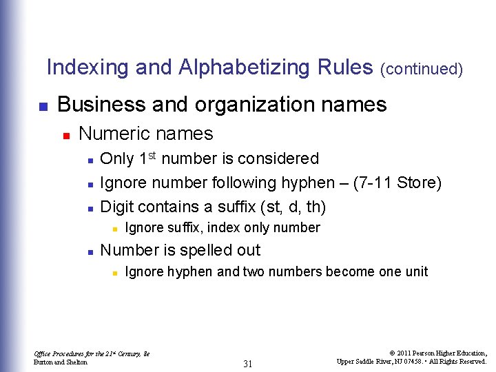 Indexing and Alphabetizing Rules n (continued) Business and organization names n Numeric names n