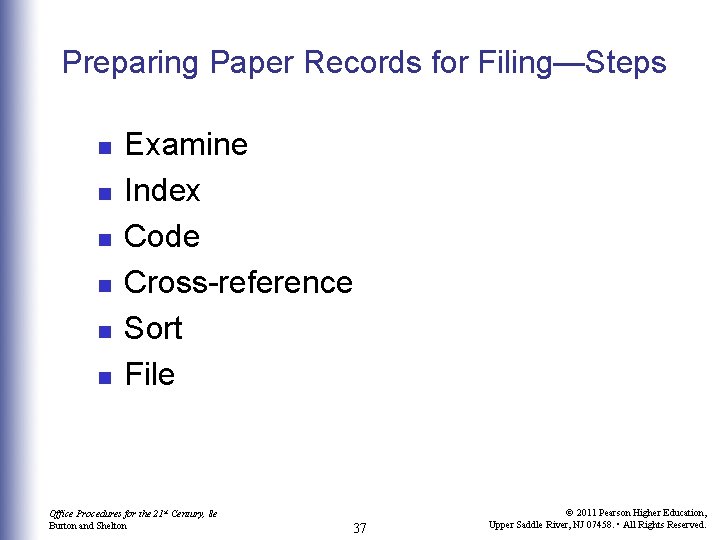 Preparing Paper Records for Filing—Steps n n n Examine Index Code Cross-reference Sort File