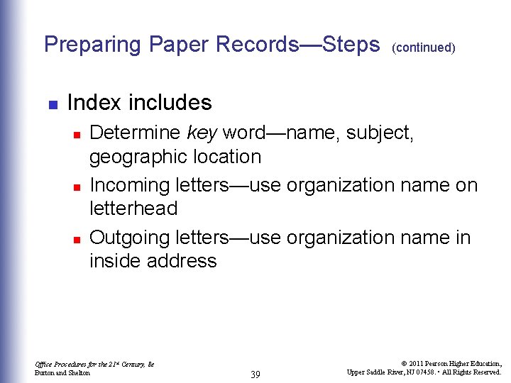 Preparing Paper Records—Steps n (continued) Index includes n n n Determine key word—name, subject,