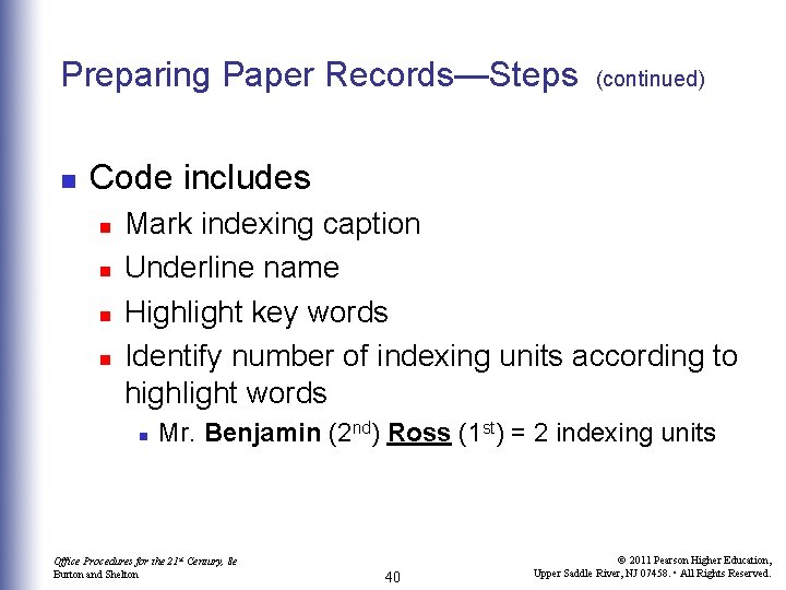 Preparing Paper Records—Steps n (continued) Code includes n n Mark indexing caption Underline name