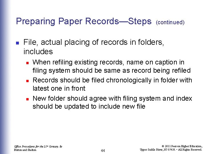 Preparing Paper Records—Steps n (continued) File, actual placing of records in folders, includes n