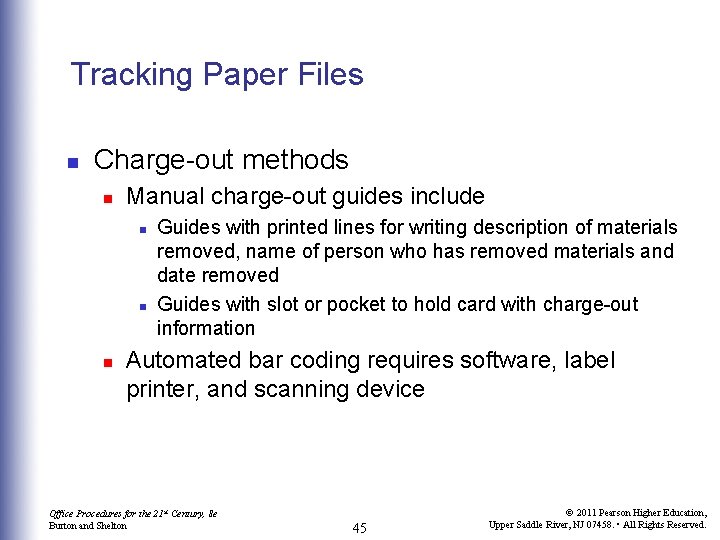 Tracking Paper Files n Charge-out methods n Manual charge-out guides include n n n
