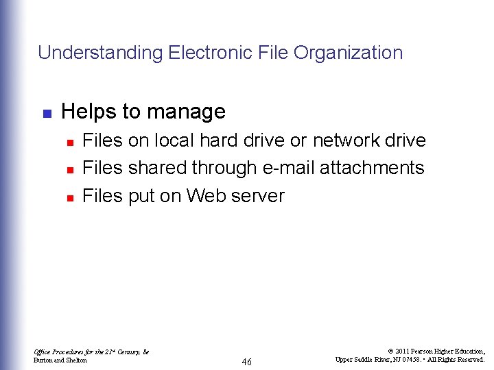 Understanding Electronic File Organization n Helps to manage n n n Files on local