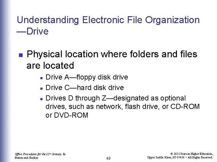 Understanding Electronic File Organization —Drive n Physical location where folders and files are located