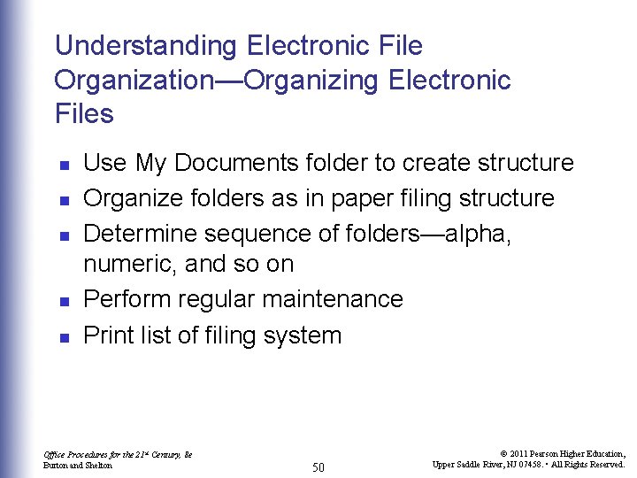 Understanding Electronic File Organization—Organizing Electronic Files n n n Use My Documents folder to