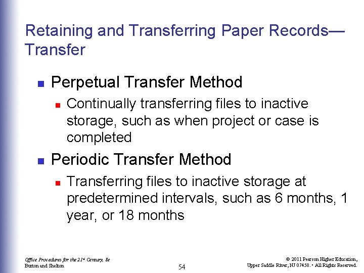 Retaining and Transferring Paper Records— Transfer n Perpetual Transfer Method n n Continually transferring