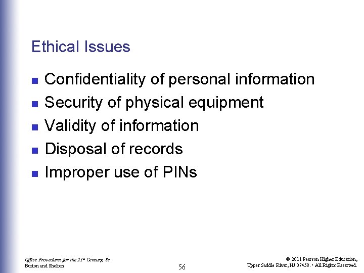 Ethical Issues n n n Confidentiality of personal information Security of physical equipment Validity
