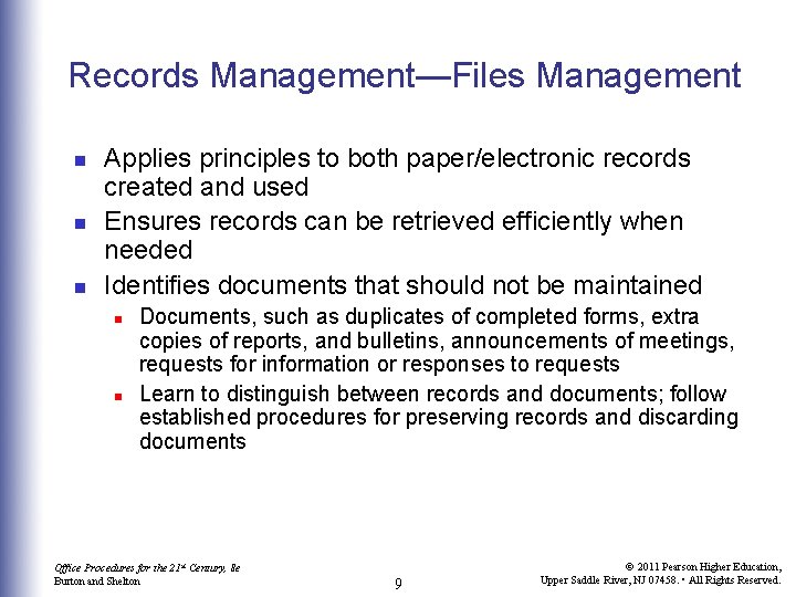 Records Management—Files Management n n n Applies principles to both paper/electronic records created and