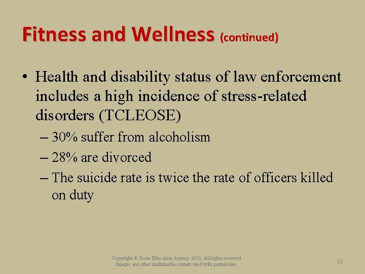 Fitness and Wellness (continued) • Health and disability status of law enforcement includes a
