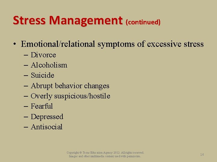 Stress Management (continued) • Emotional/relational symptoms of excessive stress – Divorce – Alcoholism –