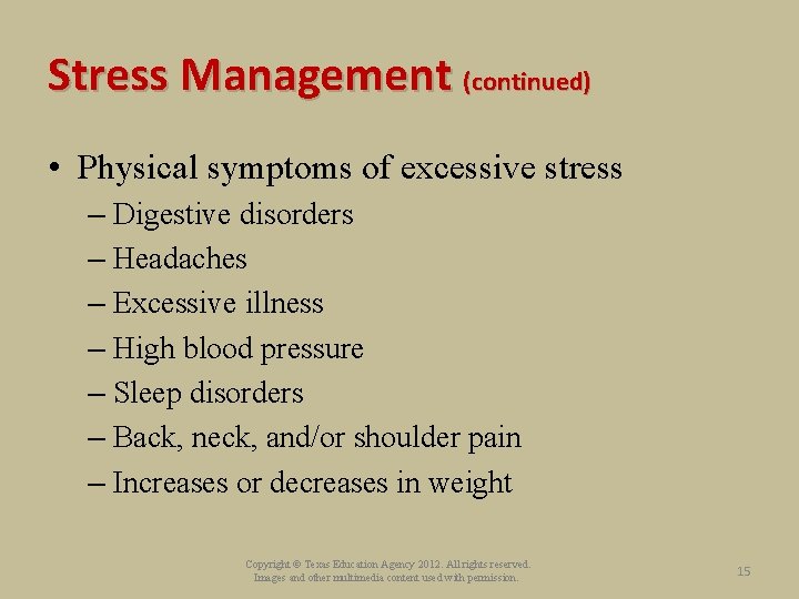 Stress Management (continued) • Physical symptoms of excessive stress – Digestive disorders – Headaches