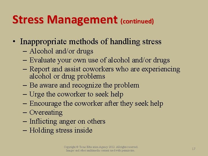 Stress Management (continued) • Inappropriate methods of handling stress – Alcohol and/or drugs –