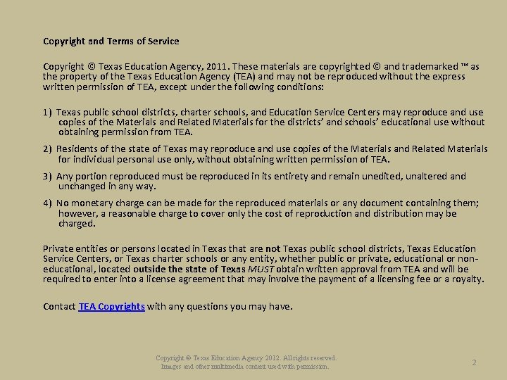 Copyright and Terms of Service Copyright © Texas Education Agency, 2011. These materials are