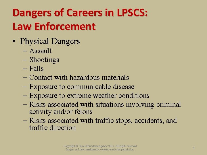 Dangers of Careers in LPSCS: Law Enforcement • Physical Dangers – Assault – Shootings
