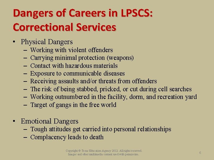 Dangers of Careers in LPSCS: Correctional Services • Physical Dangers – – – –