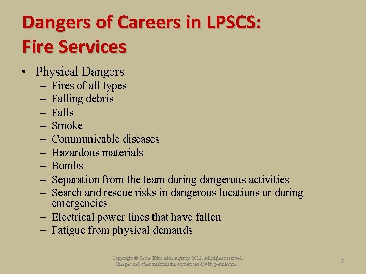 Dangers of Careers in LPSCS: Fire Services • Physical Dangers – – – –