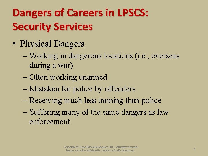 Dangers of Careers in LPSCS: Security Services • Physical Dangers – Working in dangerous