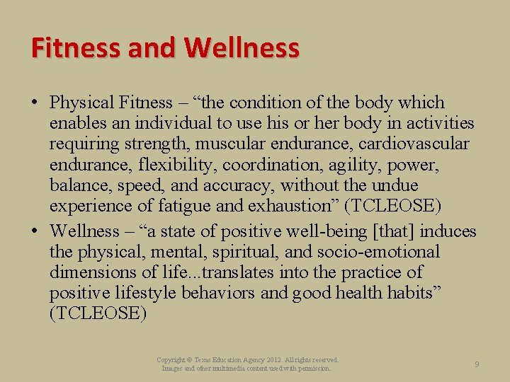 Fitness and Wellness • Physical Fitness – “the condition of the body which enables