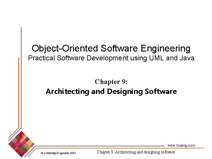 Object-Oriented Software Engineering Practical Software Development using UML and Java Chapter 9: Architecting and