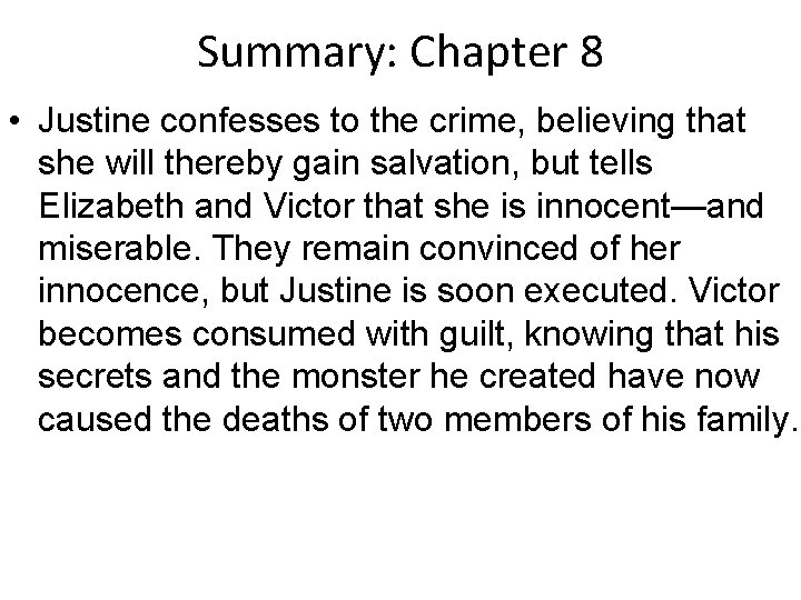 Summary: Chapter 8 • Justine confesses to the crime, believing that she will thereby