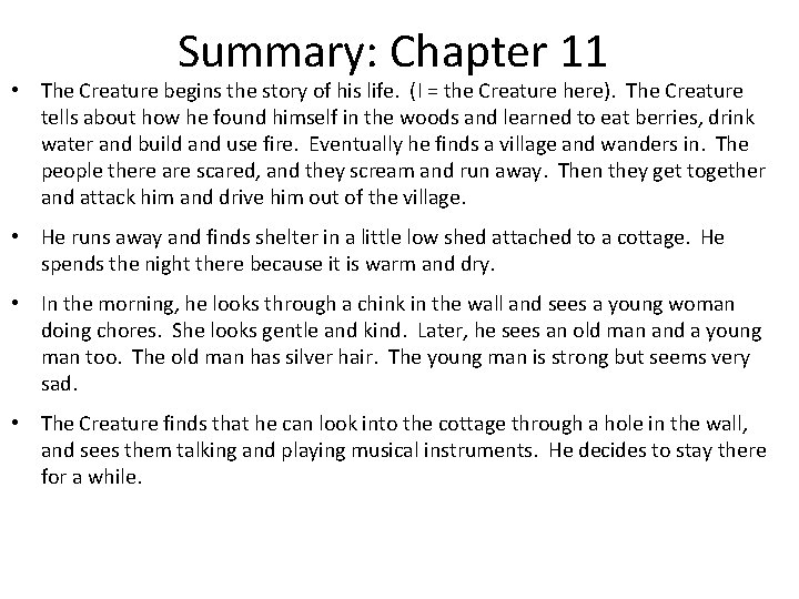 Summary: Chapter 11 • The Creature begins the story of his life. (I =