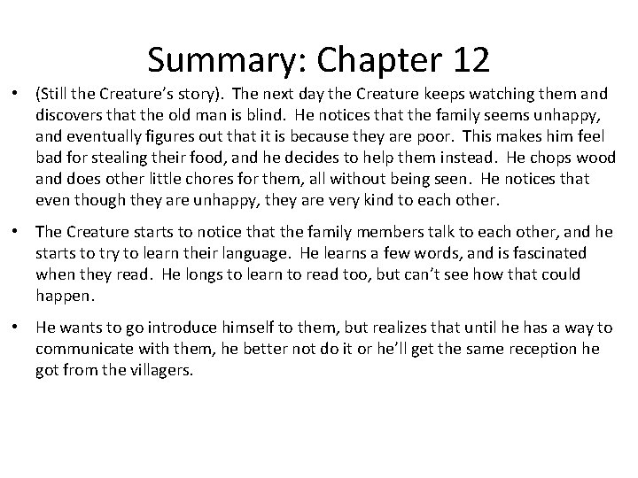 Summary: Chapter 12 • (Still the Creature’s story). The next day the Creature keeps
