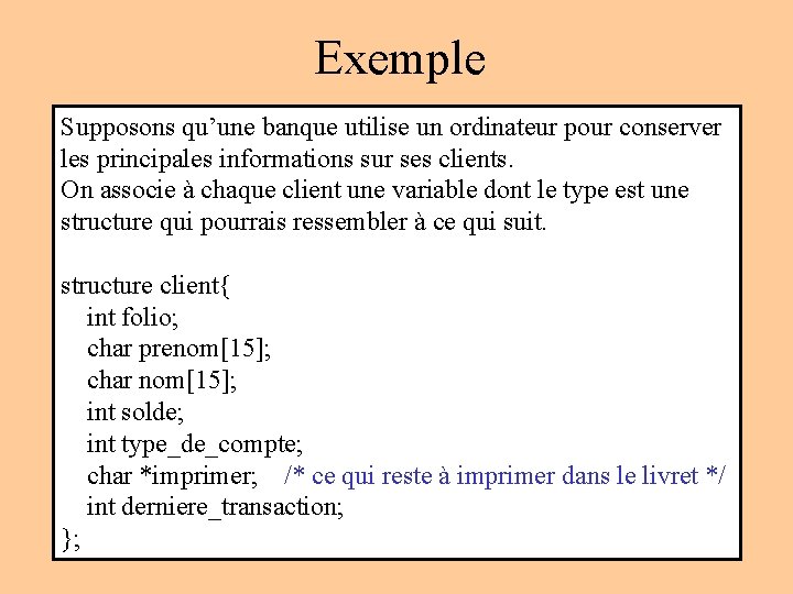 Exemple Supposons qu’une banque utilise un ordinateur pour conserver les principales informations sur ses Exemple Supposons qu’une banque utilise un ordinateur pour conserver les principales informations sur ses