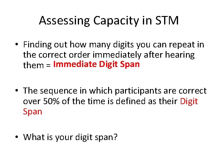 Assessing Capacity in STM • Finding out how many digits you can repeat in