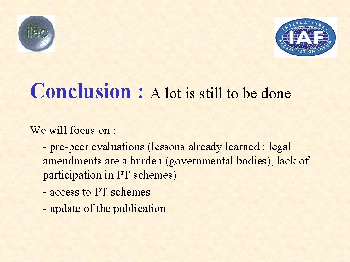 Conclusion : A lot is still to be done We will focus on : Conclusion : A lot is still to be done We will focus on :