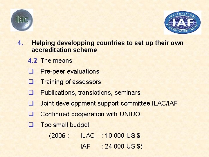 4. Helping developping countries to set up their own accreditation scheme 4. 2 The 4. Helping developping countries to set up their own accreditation scheme 4. 2 The