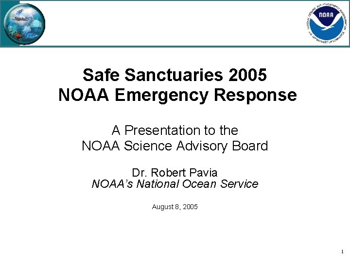 Safe Sanctuaries 2005 NOAA Emergency Response A Presentation to the NOAA Science Advisory Board