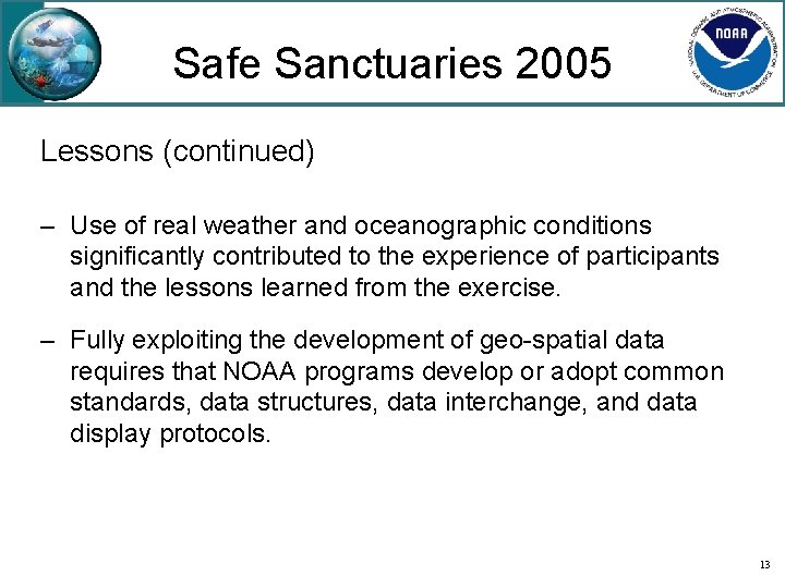 Safe Sanctuaries 2005 Lessons (continued) – Use of real weather and oceanographic conditions significantly