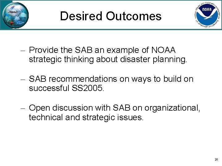 Desired Outcomes – Provide the SAB an example of NOAA strategic thinking about disaster
