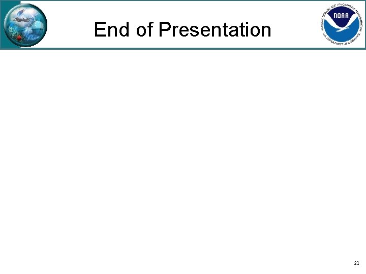 End of Presentation 21 