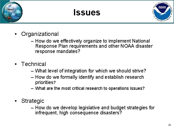 Issues • Organizational – How do we effectively organize to implement National Response Plan