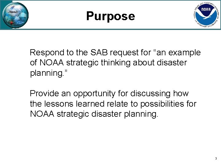 Purpose Respond to the SAB request for “an example of NOAA strategic thinking about