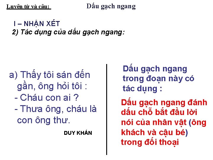 Luyện từ và câu: Dấu gạch ngang I – NHẬN XÉT 2) Tác dụng